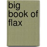 Big Book Of Flax by Johannes Zinzendorf
