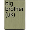 Big Brother (uk) by John McBrewster