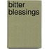 Bitter Blessings