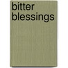 Bitter Blessings door Christine Mehring