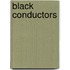 Black Conductors