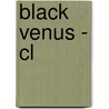 Black Venus - Cl door T. Deneansharpley-Whiting