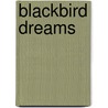 Blackbird Dreams door Russell Cutts