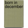 Born in December by Becky Coelho