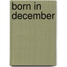 Born in December door Becky Coelho