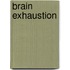Brain Exhaustion