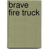 Brave Fire Truck door Melinda Melton Crow