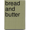 Bread And Butter by Tim Roupell
