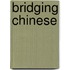 Bridging Chinese