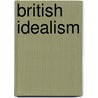 British Idealism by W.J. Mander