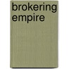 Brokering Empire door Sheila M. Rothman