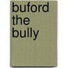 Buford The Bully door June Pierce