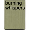 Burning Whispers door Dianne Marshall