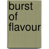 Burst Of Flavour door Kusuma Cooray