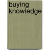 Buying Knowledge door Peter A. Sammons