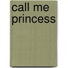 Call Me Princess door Sara Blaedel