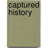 Captured History door Shelley Tougas