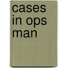 Cases In Ops Man door Nicola Bateman