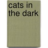 Cats in the Dark by Kate Rowinski