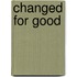 Changed For Good