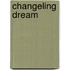 Changeling Dream
