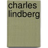 Charles Lindberg by Anne Schraff