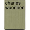 Charles Wuorinen by Richard D. Burbank