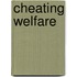 Cheating Welfare
