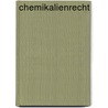 Chemikalienrecht by Bernd Becker