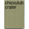 Chicxulub Crater by John McBrewster