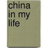 China In My Life door C. Martin Wilbur