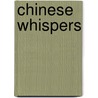 Chinese Whispers door Marisa Mackle