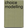Choice Modelling by John Rose
