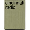Cincinnati Radio by Michael A. Martini