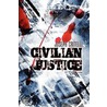 Civilian Justice by Critelli Joseph