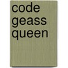 Code Geass Queen by Authors Various