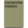 Comanche Indians door Caryn Yacowitz