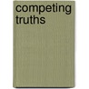 Competing Truths by Richard J. Coleman