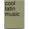 Cool Latin Music by Mary Lindeen