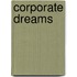 Corporate Dreams