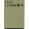 Corps Commanders door Douglas E. Delaney