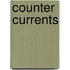 Counter Currents