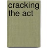 Cracking The Act door Princeton Review