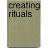 Creating Rituals door Jim Clarke