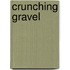 Crunching Gravel