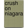 Crush on Niagara door Andrew Brooks
