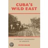 Cuba's Wild East door Peter Hulme