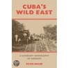 Cuba's Wild East by Peter Hulme