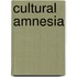 Cultural Amnesia