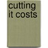 Cutting It Costs